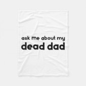 Ask Me About My Dead Dad Funny Sarcasm Saying Fleece Deken (Voorkant)