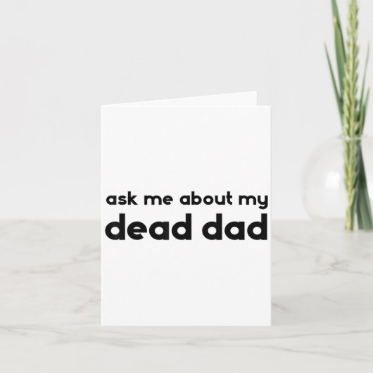 Ask Me About My Dead Dad Funny Sarcasm Saying Kaart (Voorkant)