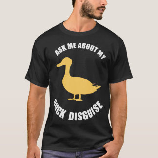 ask me about my duck disguguage funny quack pak t-shirt