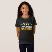 Ask Me About My Explosive Diarrhea funny T-shirt (Voorkant volledig)
