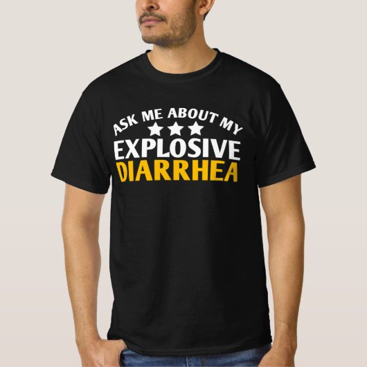 Ask Me About My Explosive Diarrhea funny T-shirt (Voorkant)