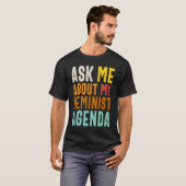 Ask Me About My Feminist Agenda  Feminist Women's  T-shirt (Voorkant volledig)