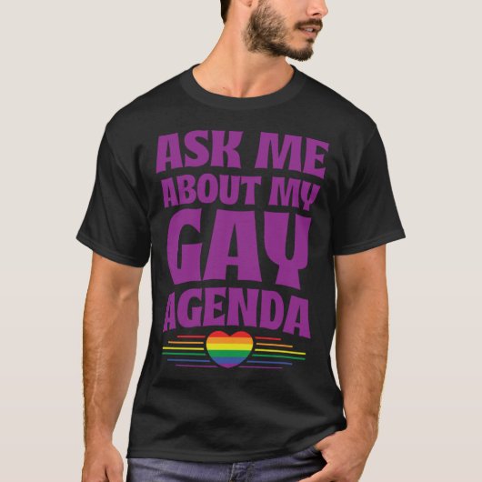 Ask Me About My Gay Agenda Cute LGBTQ Pride Flag H T-shirt (Voorkant)