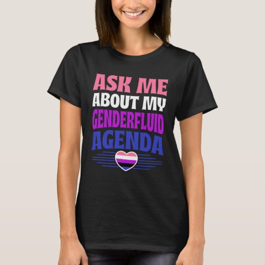 Ask Me About My Genderfluid Agenda Heart Love T-shirt (Voorkant)