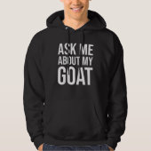 Ask Me About My Goat  Goats Hoodie (Voorkant)