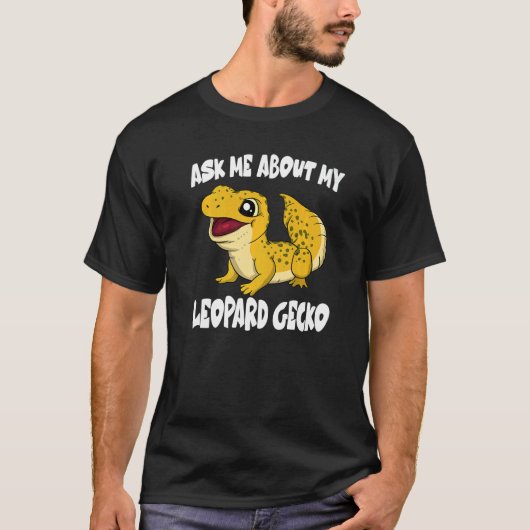 Ask Me About My Leopard Gecko Lizard T-shirt (Voorkant)