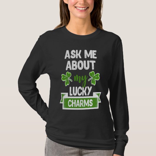 Ask Me About My Lucky Charms Patrick's Day Paddys T-shirt (Voorkant)