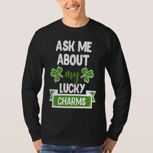 Ask Me About My Lucky Charms Patrick's Day Paddys T-shirt (Voorkant)