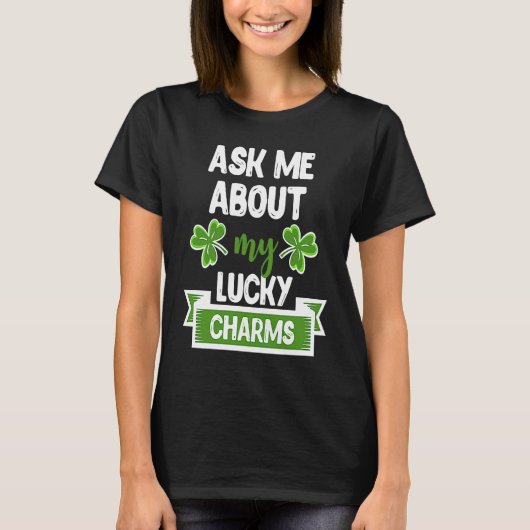 Ask Me About My Lucky Charms Patrick's Day Paddys  T-shirt (Voorkant)