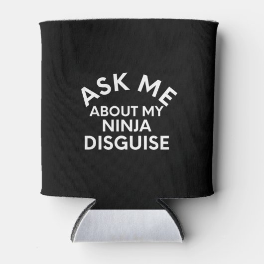 Ask Me About My Ninja Disguise-Ninja-Funny Blikjeskoeler (Voorkant)