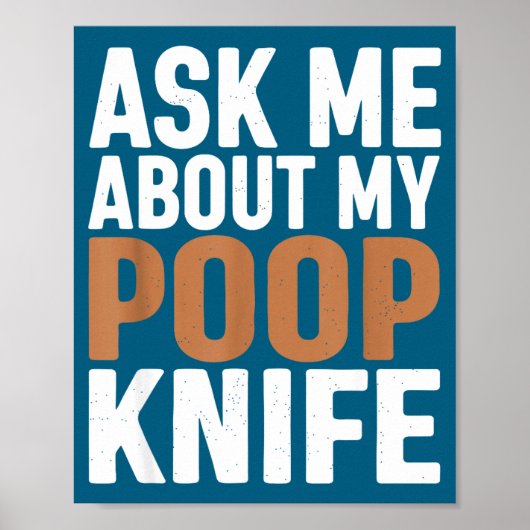 Ask Me About My Op Knife Funny Toilet Humor  Poster (Voorkant)