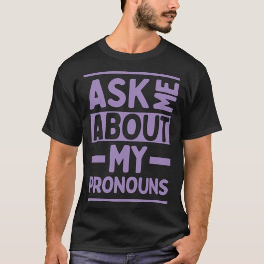 Ask Me About My Pronouns Genderfluid Stuff LGBTQ P T-shirt (Voorkant)
