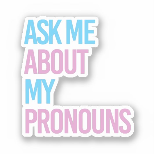 Ask me about my pronouns sticker (Voorkant)