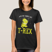 Ask me about my Rex nice space astronaut dino T-shirt (Voorkant)
