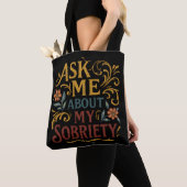 Ask Me About My Sobriety -  Tote Bag (Dichtbij)