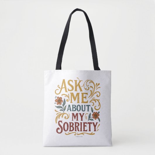 Ask Me About My Sobriety -  Tote Bag (Voorkant)