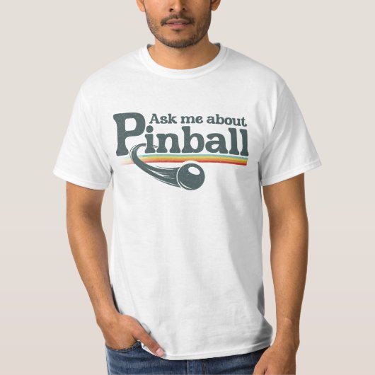 Ask Me About Pinball T-shirt (Voorkant)