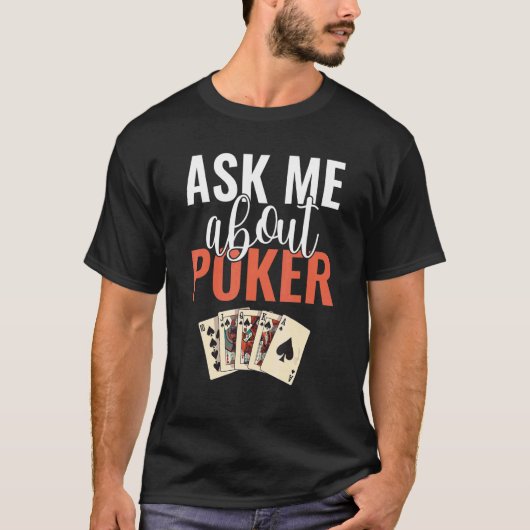 Ask me about Poker Game Playing Cards Poker T-shirt (Voorkant)