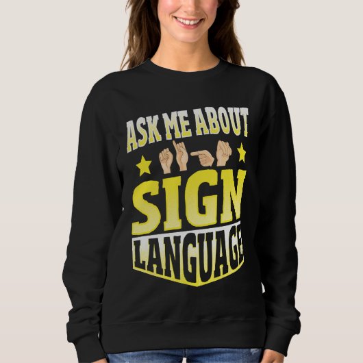 Ask Me About Sign Language Trui (Voorkant)