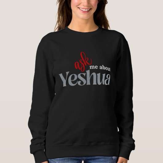 Ask Me About YESHUA Trui (Voorkant)