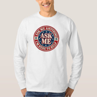 ASK ME Anything Long Sleeve T-Shirt