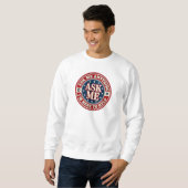 ASK ME Anything Sweatshirt – I’m Here to Help (Voorkant volledig)