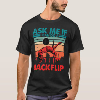 Ask me if I can do a Backflip Parkour T-shirt