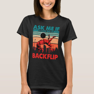 Ask me if I can do a Backflip Parkour T-shirt