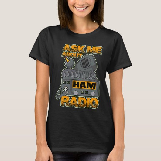 Ask My About HAM Radio Amateur Operator HAM Radio T-shirt (Voorkant)