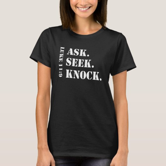 Ask Seek Knock Christian Prayer Reminder T-shirt (Voorkant)