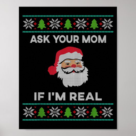 Ask Your Mom If I'm Real Xmas Funny Christmas Sant Poster (Voorkant)