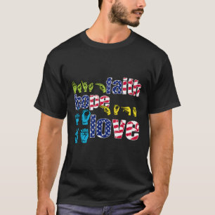 Asl Amerikaanse Gebarentaal 4 juli Geloof Hoop T-shirt