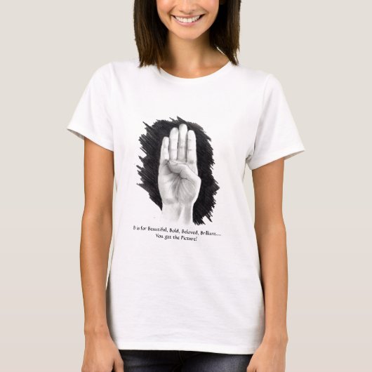 ASL "B IS VOOR MOOIE.... T-SHIRT (Voorkant)