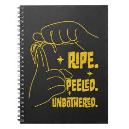 ASL Banana Design - Ripe, Peeled, Unbothered   Notitieboek