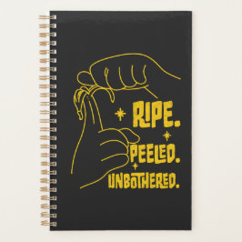 ASL Banana Design - Ripe, Peeled, Unbothered   Planner