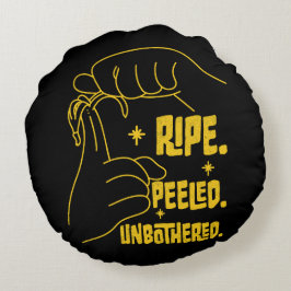 ASL Banana Design - Ripe, Peeled, Unbothered   Rond Kussen