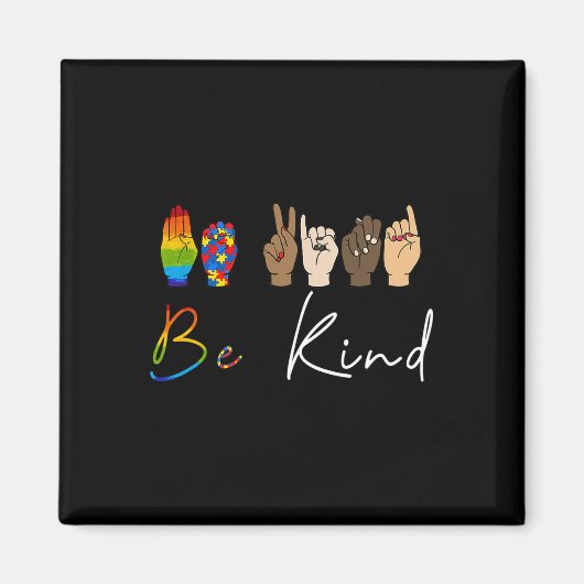 ASL Be Sind Autisme Awareness LGBT Pride Kindness  Magneet (Voorkant)
