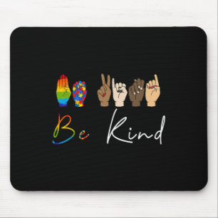 ASL Be Sind Autisme Awareness LGBT Pride Kindness Muismat