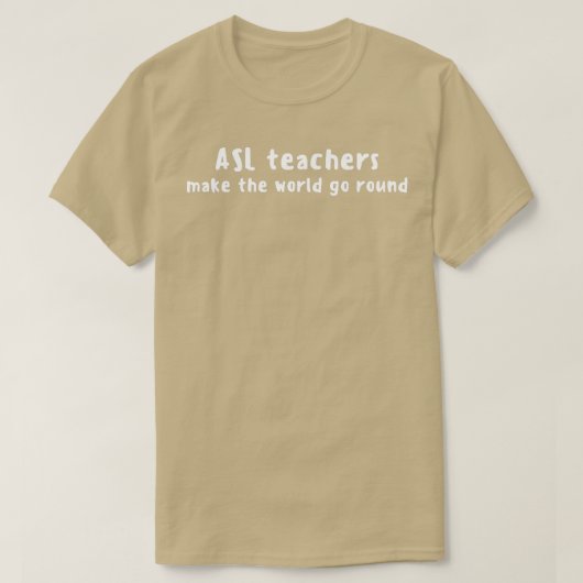 ASL-docenten maken de wereld rond met witte tekst T-shirt (Design voorkant)