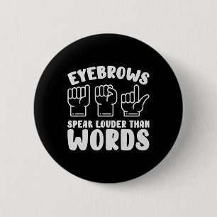 Asl Gebarentaal Wenkbrauwen Spreken Harder Woorden Ronde Button 5,7 Cm
