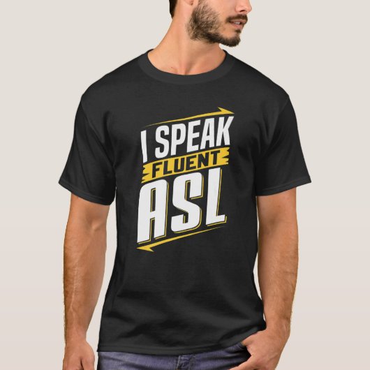 ASL I spreekt Fluent ASL Sign Language Deaf Awaren T-shirt (Voorkant)