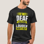 ASL Im Deaf Talking Louder Sign Language Deaf Awar T-shirt (Voorkant)