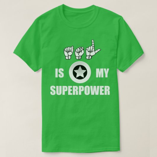 ASL is mijn Superpower American Sign Language ASL  T-shirt (Design voorkant)