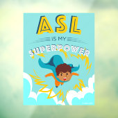 ASL is mijn Superpower Raamsticker (Vel 3)