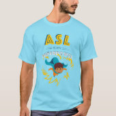 ASL is mijn Superpower T-shirt (Voorkant)