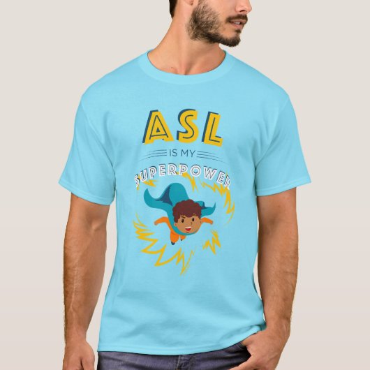 ASL is mijn Superpower T-shirt (Voorkant)