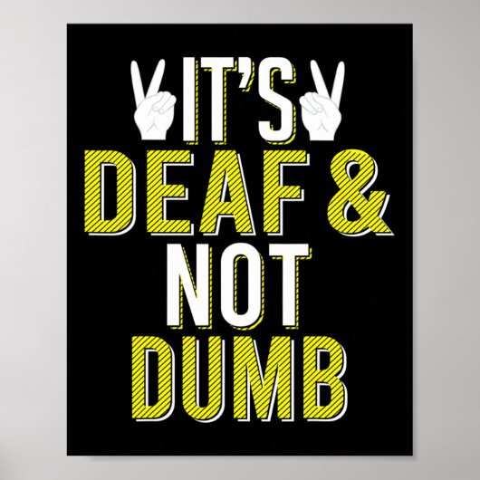 Asl It´s Deaf And Not Dumb Sign Language Deaf Awar Poster (Voorkant)
