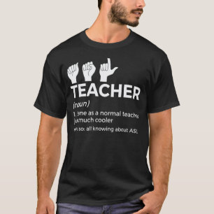 Asl Leraar Definitie Amerikaanse Gebarentaal T-shirt