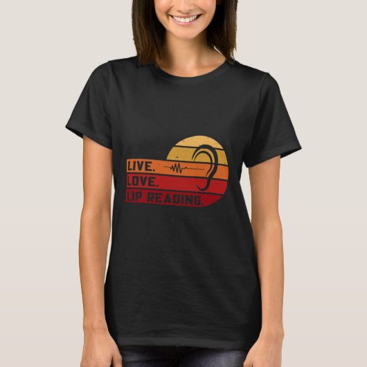 ASL Live Love Lip Reading Sign Language Deaf T-shirt (Voorkant)