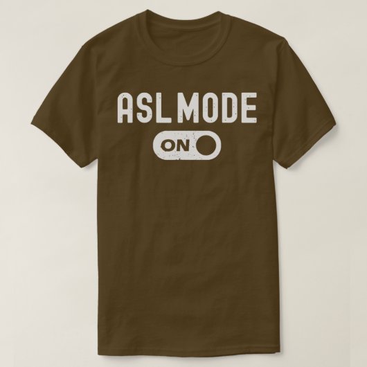 ASL Mode On Interpreter Translator Hand Sign Langu T-shirt (Design voorkant)